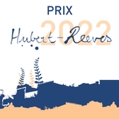 Concours littéraire : lancement du prix Hubert-Reeves 2022