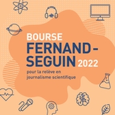 Bourse Fernand-Seguin 2022 : la relève en journalisme scientifique francophone dévoilée