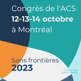 Congrès de l'ACS - 12, 13 et 14 octobre 2023